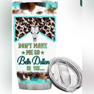 Don’t Make Me Go Beth Dutton On You 20 oz tumbler